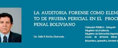 LA AUDITORIA FORENSE COMO ELEMENTO DE PRUEBA PERICIAL EN EL  PROCESO PENAL BOLIVIANO