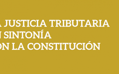 LA JUSTICIA TRIBUTARIA EN SINTONÍA CON LA CONSTITUCIÓN