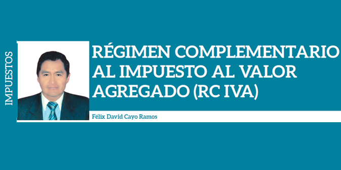 RÉGIMEN COMPLEMENTARIO AL IMPUESTO AL VALOR AGREGADO (RC IVA)