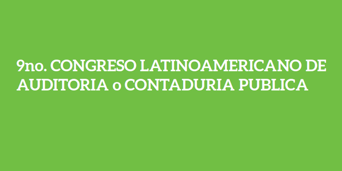 9no. CONGRESO LATINOAMERICANO DE AUDITORIA o CONTADURIA PUBLICA