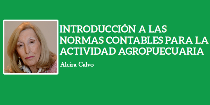 INTRODUCCIÓN A LAS NORMAS CONTABLES PARA LA ACTIVIDAD AGROPUECUARIA