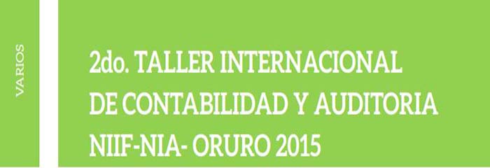 2DO. TALLER INTERNACIONAL DE CONTABILIDAD  Y  AUDITORIA  NIIF-NIA-ORURO 2015