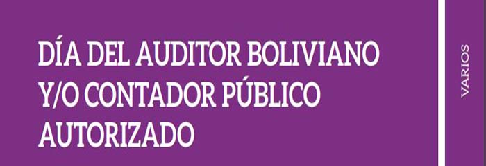 DIA DEL AUDITOR BOLIVIANO Y/O CONTADOR PUBLICO AUTORIZADO